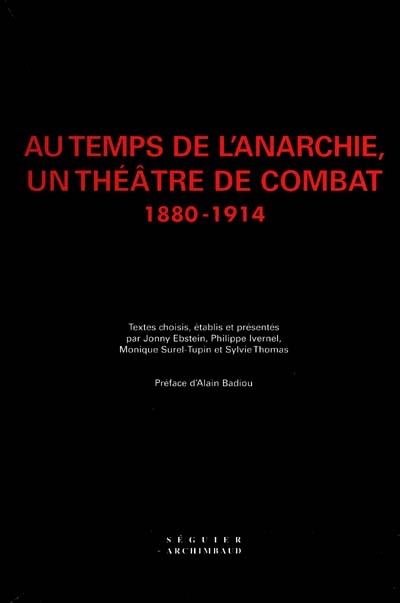 Au temps de l'anarchie, un théâtre de combat : 1880-1914