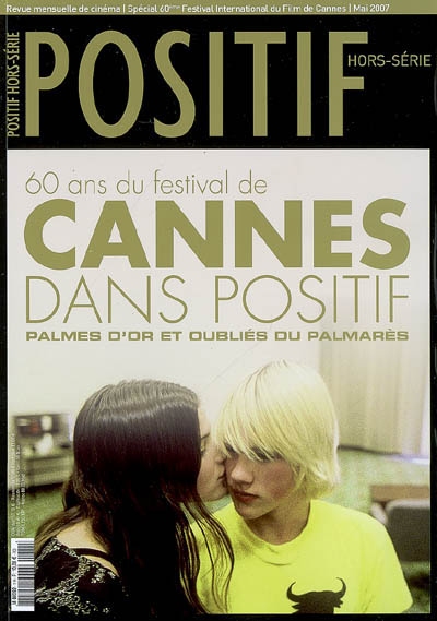 Positif, hors série. 60 ans du festival de Cannes dans Positif : palmes d'or et oubliés du palmarès