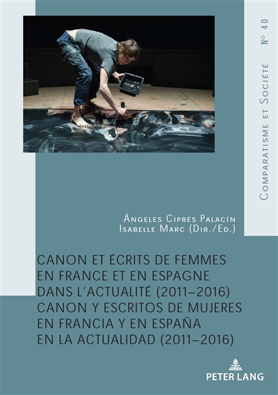 Canon et écrits de femmes en France et en Espagne dans l'actualité (2011-2016). Canon y escritos de mujeres en Francia y en Espana en la actualidad (2011-2016)