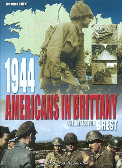 The Americans in Brittany : 1944, the battle for Brest