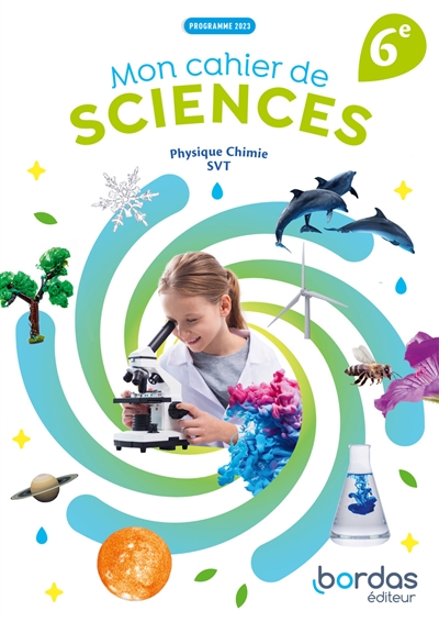 Mon cahier de sciences 6e : physique chimie, SVT : programme 2023