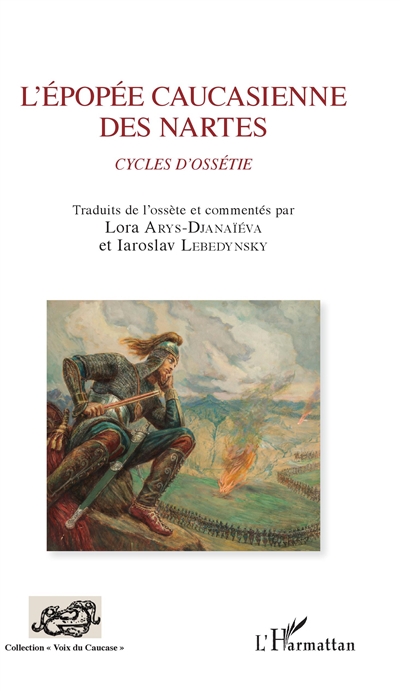 L'épopée caucasienne des Nartes : cycles d'Ossétie