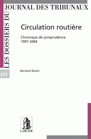 Circulation routière : chronique de jurisprudence, 1997-2004