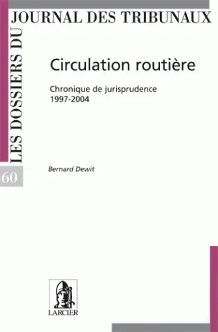 Circulation routière : chronique de jurisprudence, 1997-2004
