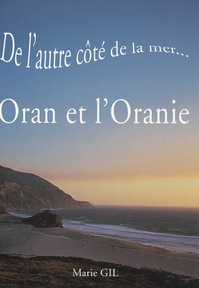 De l'autre côté de la mer, Oran et l'Oranie