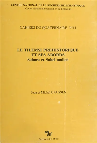 Le Tilemsi préhistorique et ses abords : Sahara et Sahel malien
