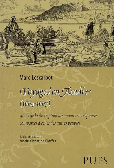 Voyages en Acadie (1604-1607). La description des moeurs souriquoises comparées à celles des autres peuples
