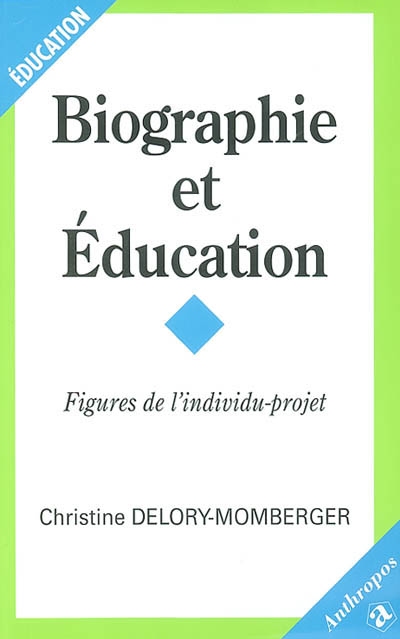 Biographie et éducation : figures de l'individu-projet