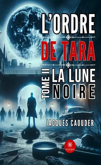 L'ordre de Tara : Tome II : La lune noire
