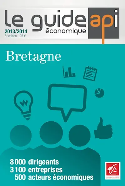 Le guide économique Bretagne : 8.000 dirigeants, 3.100 entreprises, 500 acteurs économiques