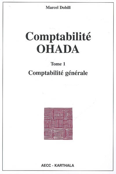 Comptabilité OHADA. Vol. 1. Comptabilité générale