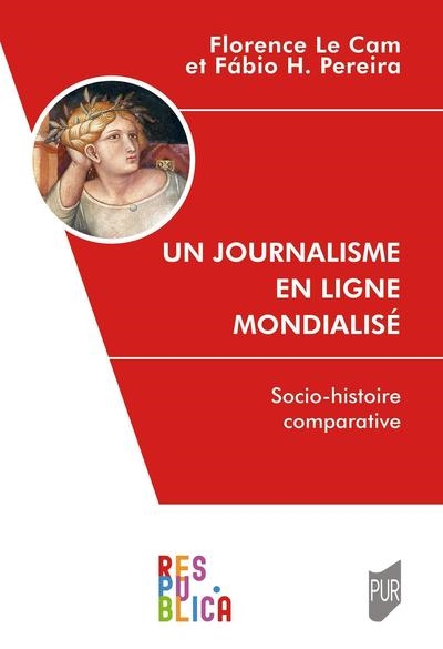 Un journalisme en ligne mondialisé : socio-histoire comparative