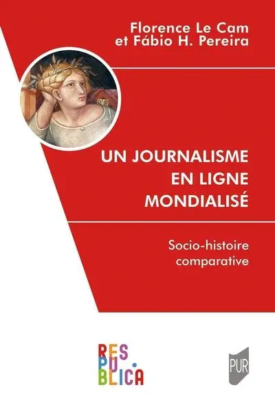 Un journalisme en ligne mondialisé : socio-histoire comparative