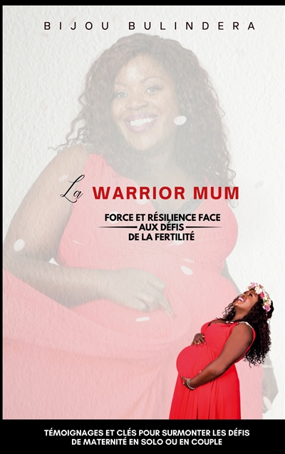 La warrior mum : Force et...