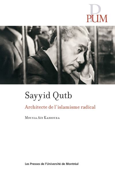 Sayyid Qutb : Architecte de l'islamisme radical