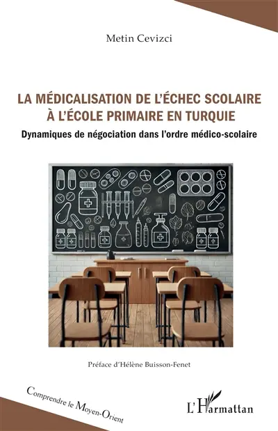 La médicalisation de l'échec scolaire à l'école primaire en Turquie : dynamiques de négociation dans l'ordre médico-scolaire
