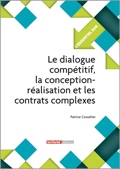 Le dialogue compétitif, la conception-réalisation et les contrats complexes