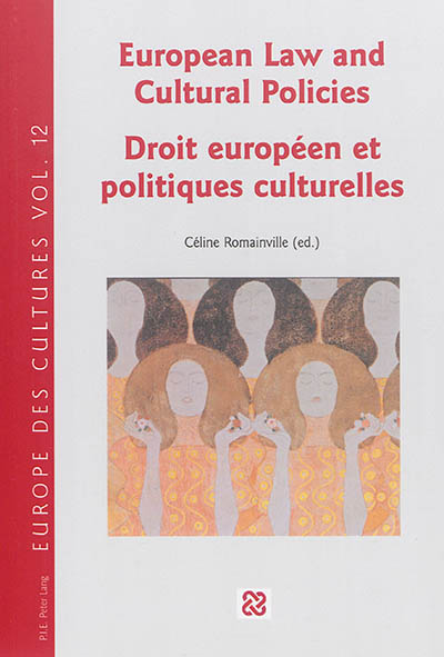 Droit européen et politiques culturelles. European law and cultural policies