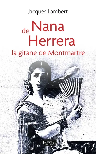 Nana de Herrera : la Gitane de Montmartre