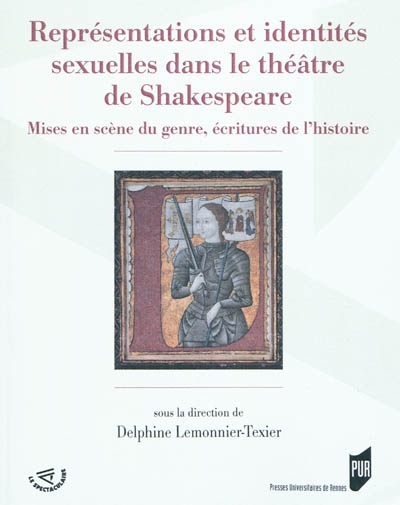 Représentations et identités sexuelles dans le théâtre de Shakespeare : mises en scène du genre, écritures de l'histoire