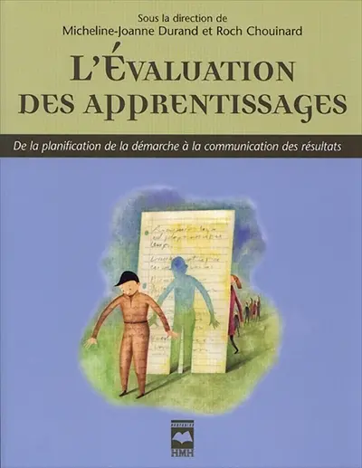 L'évaluation des apprentissages : de la planification de la démarche à la communication des résultats
