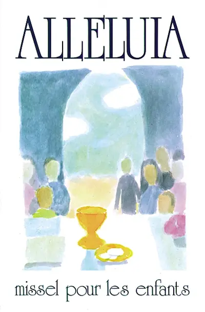 Alléluia : missel pour les enfants