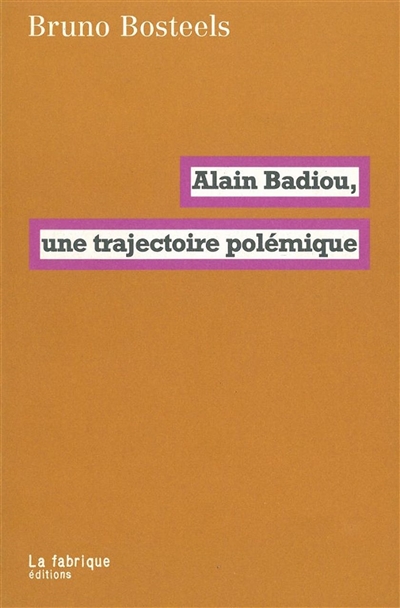 Alain Badiou, une trajectoire polémique