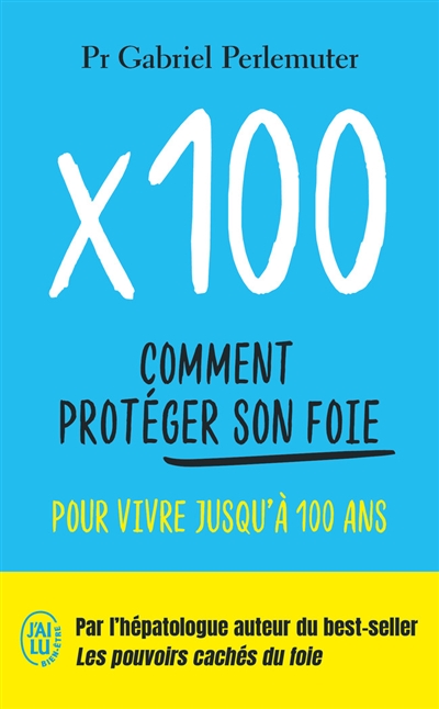 x 100 : comment protéger son foie pour vivre jusqu'à 100 ans