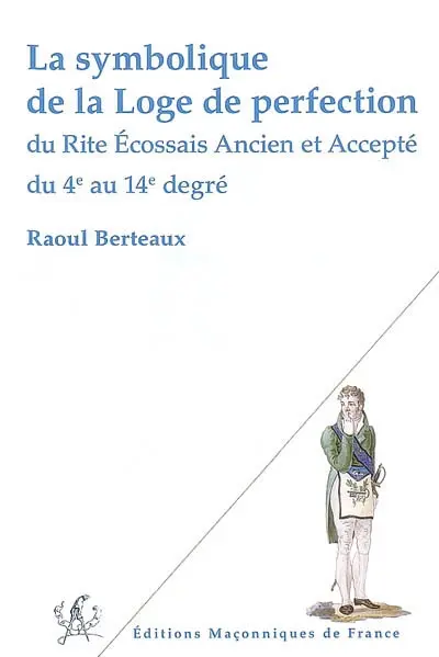 La symbolique de la loge de perfection du rite écossais ancien et accepté du 4e au 14e degré