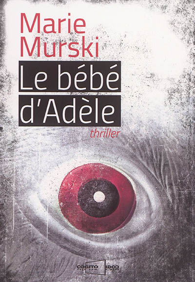 Le bébé d'Adèle : thriller