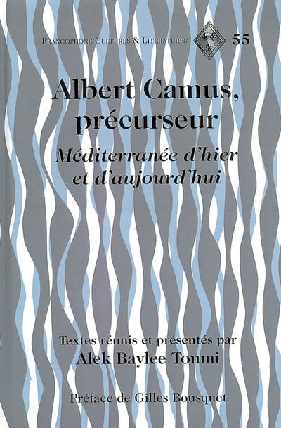 Albert Camus, précurseur : Méditerranée d'hier et d'aujourd'hui