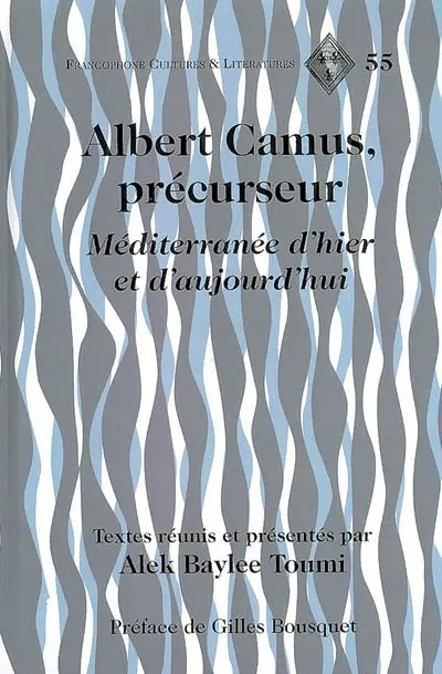 Albert Camus, précurseur : Méditerranée d'hier et d'aujourd'hui