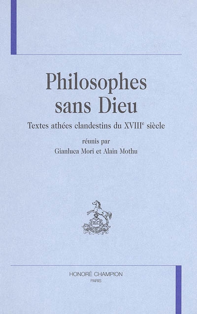 Philosophes sans Dieu : textes athées clandestins du XVIIIe siècle