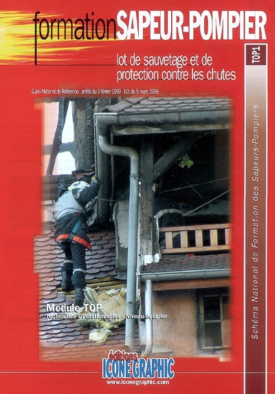 Lot de sauvetage et de protection contre les chutes : module TOP, techniques opérationnelles, niveau équipier : schéma national de formation des sapeurs-pompiers, TOP1