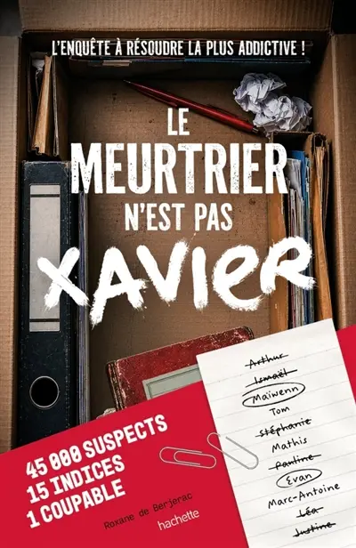 Le meurtrier n'est pas Xavier : L'enquête à résoudre la plus addictive !