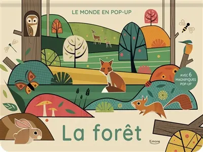 La forêt : avec 6 magnifiques pop-up La forêt : avec 6 magnifiques pop-up