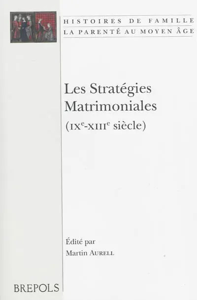 Les stratégies matrimoniales (IXe-XIIIe siècle)