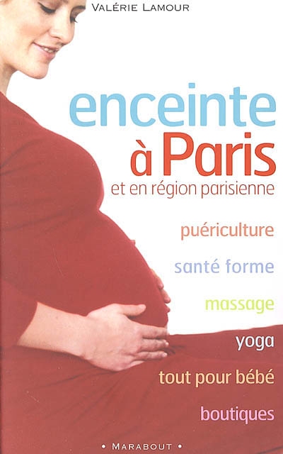 Enceinte à Paris et en région parisienne : puériculture, santé forme, massage, yoga, tout pour bébé, boutiques