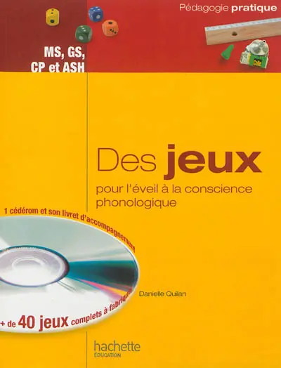 Des jeux pour l'éveil à la conscience phonologique, MS, GS, CP et ASH : des jeux pour développer la conscience lexicale, la conscience syllabique et la conscience phonémique