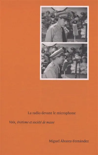 La radio devant le microphone : voix, érotisme et société de masse