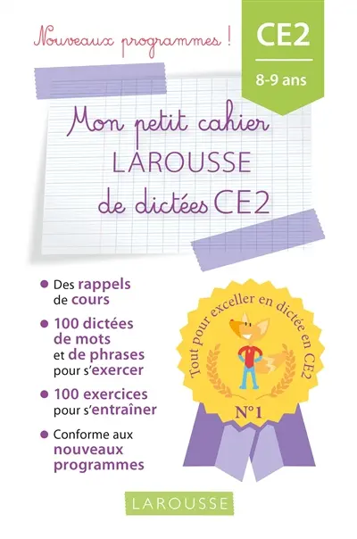 Mon petit cahier Larousse de dictées CE2, 8-9 ans : nouveaux programmes
