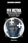 MK Ultra : Ritual Abuse and Mind Control : Tools of domination for the nameless religion