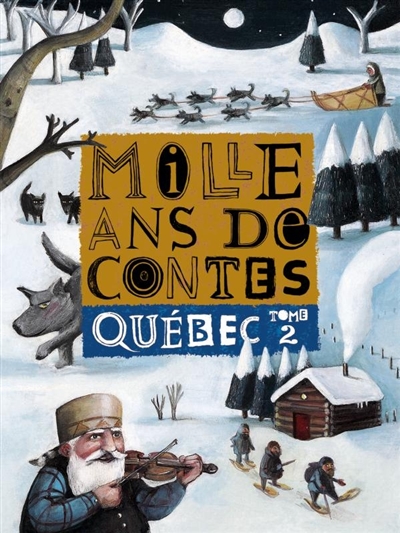 Mille ans de contes : Quebec 2