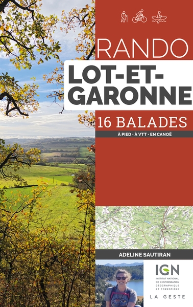 Rando Lot-et-Garonne : 16 balades : à pied, à VTT, en canoë