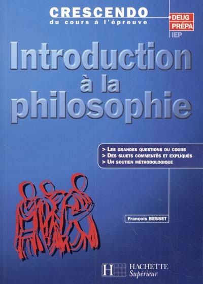 Introduction à la philosophie : les grandes questions du cours, des sujets commentés et expliqués, un soutien méthodologique