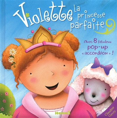 Violette, la princesse parfaite : avec 8 fabuleux pop-up accordéon !