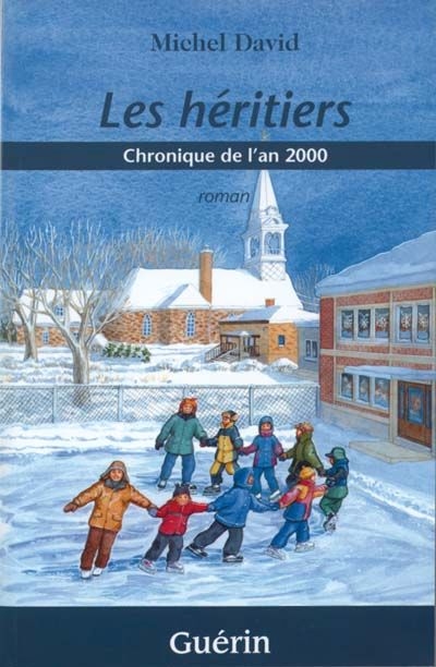 Les héritiers : chronique de l'an 2000 : roman