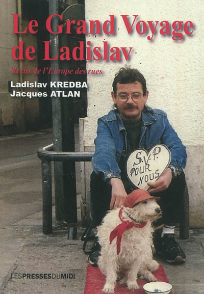 Le grand voyage de Ladislav : récits de l'Europe des rues
