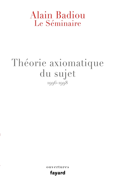 Le séminaire. Vol. 13. Théorie axiomatique du sujet : 1996-1998