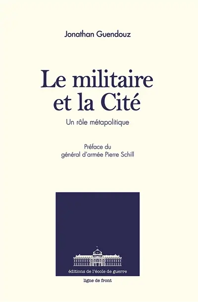 Le militaire et la Cité : Un rôle métapolitique